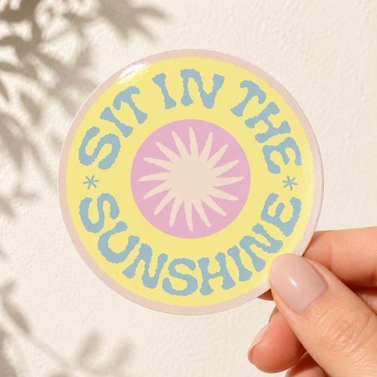 Sit in the sunshine Vinyl Sticker